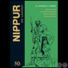 NIPPUR DE LAGASH N 50 - EL ATAQUE A UMMA - Guion: ROBIN WOOD - Ao 2019 